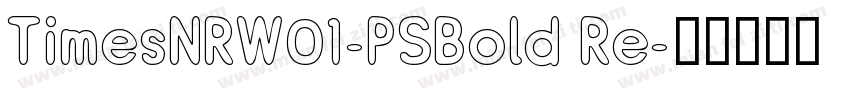TimesNRW01-PSBold Re字体转换